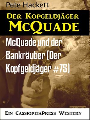 cover image of McQuade und der Bankräuber (Der Kopfgeldjäger #75)